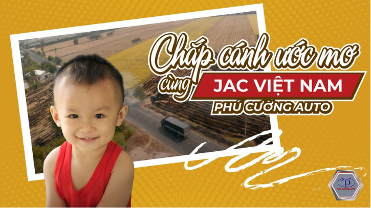 Chắp Cánh Ước Mơ Cùng JAC Việt Nam – Clip Dự Thi JAC Quốc Tế