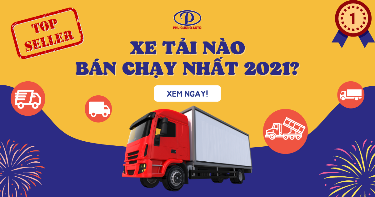 TỔNG KẾT NĂM 2021: DÒNG XE TẢI NÀO ĐƯỢC BÁN CHẠY NHẤT?